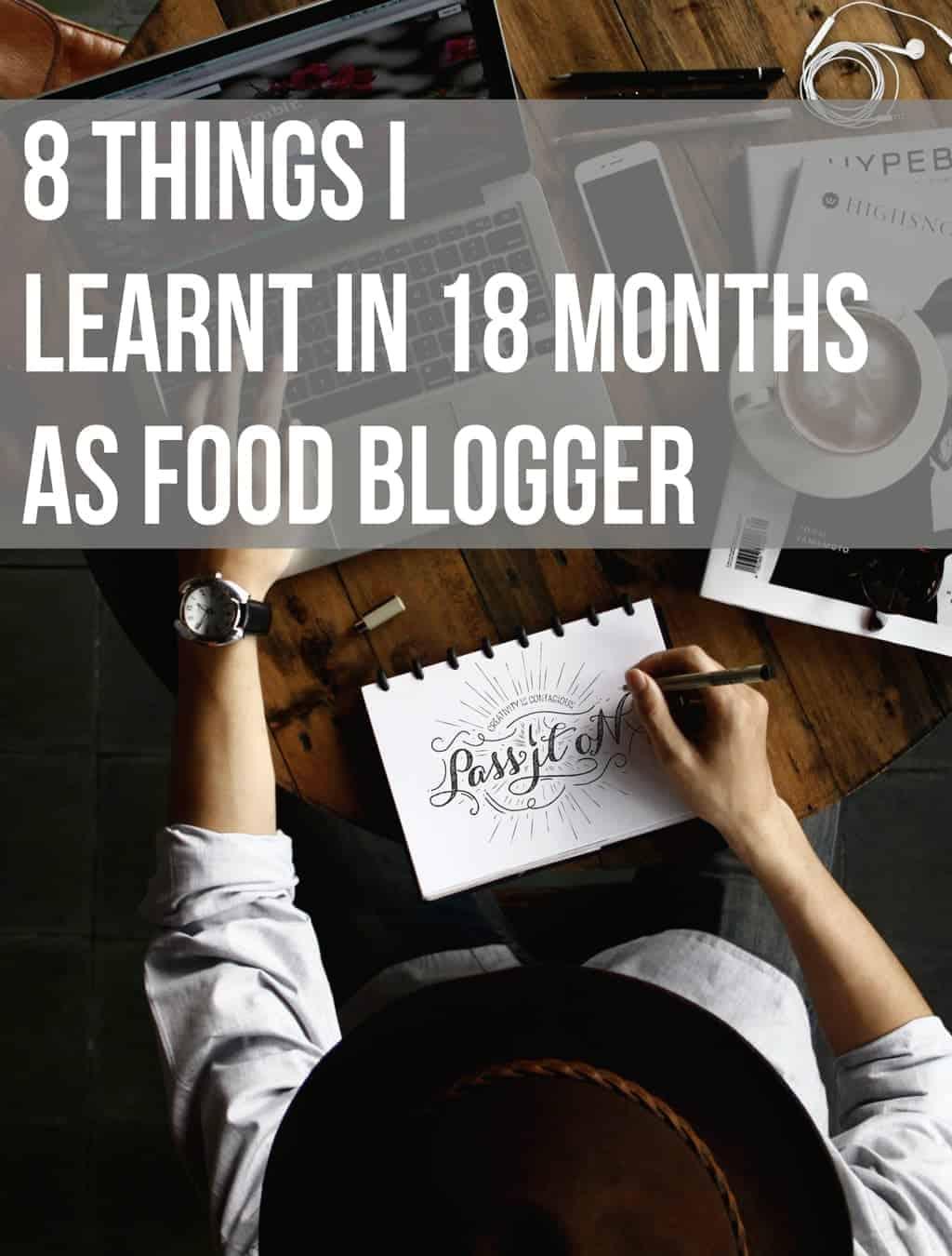8 Things I’ve Learnt In 18 Months As A Food Blogger
