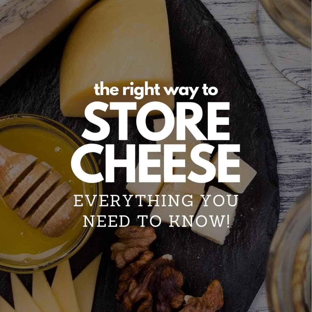 How to Store Cheese the Right Way