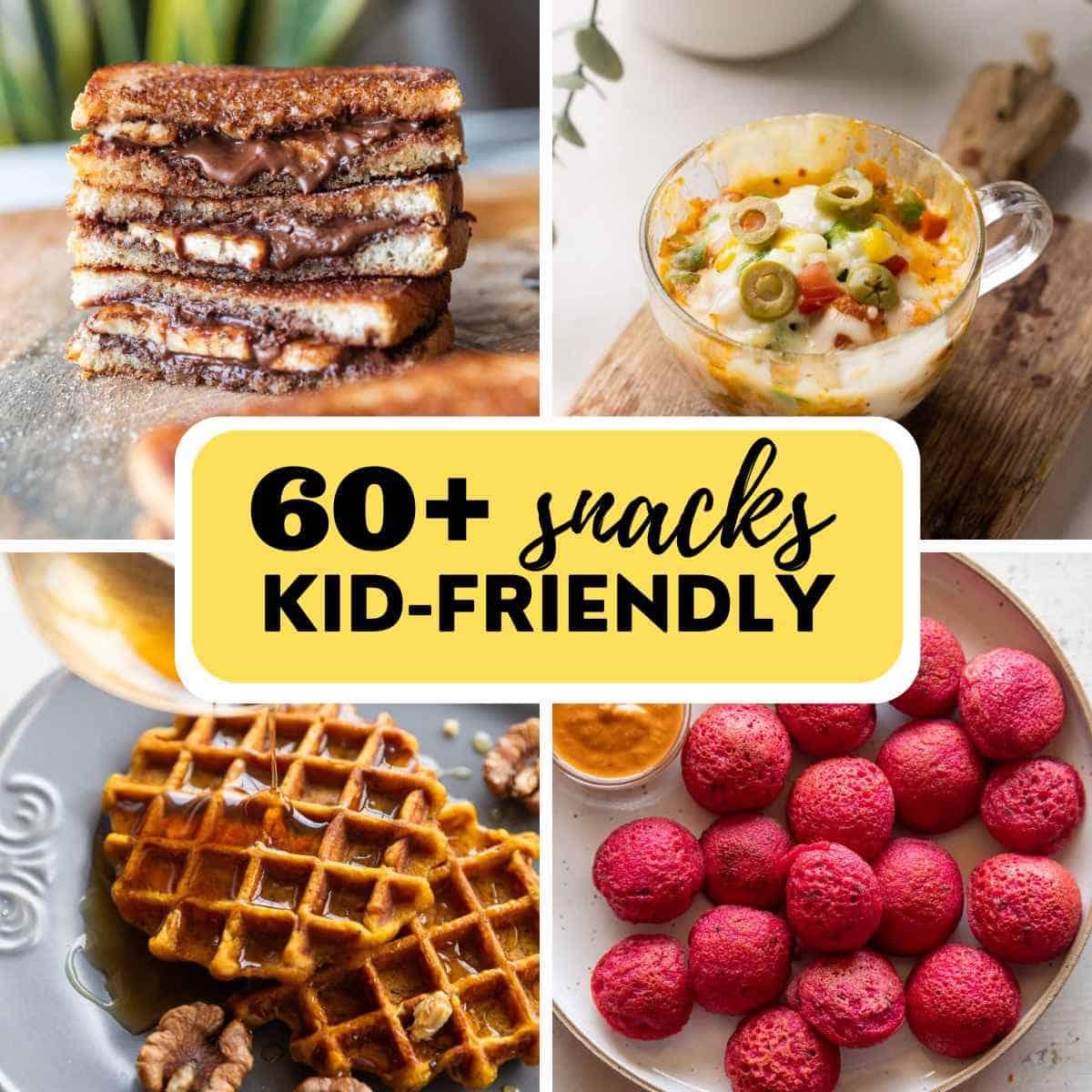 60+ kid-friendly snacks