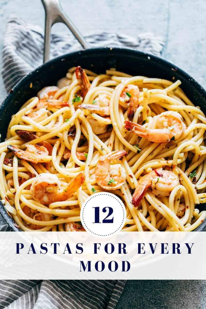 12 Pasta Recipes for Every Mood