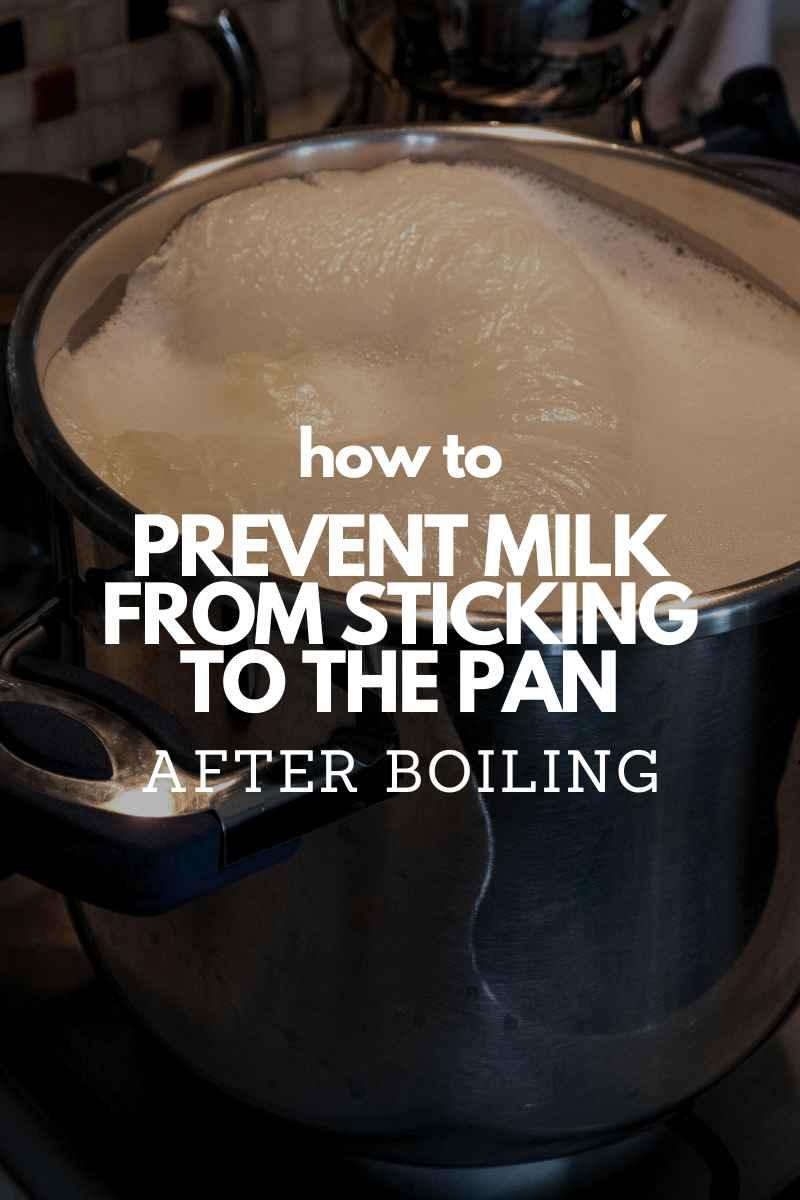 How To Prevent Milk From Sticking To The Pan