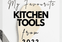 My Favorite Kitchen Workhorses of 2022