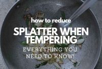 Minimize Splatter During Tempering
